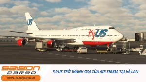 FlyUs trở thành GSA của Air Serbia tại Hà Lan