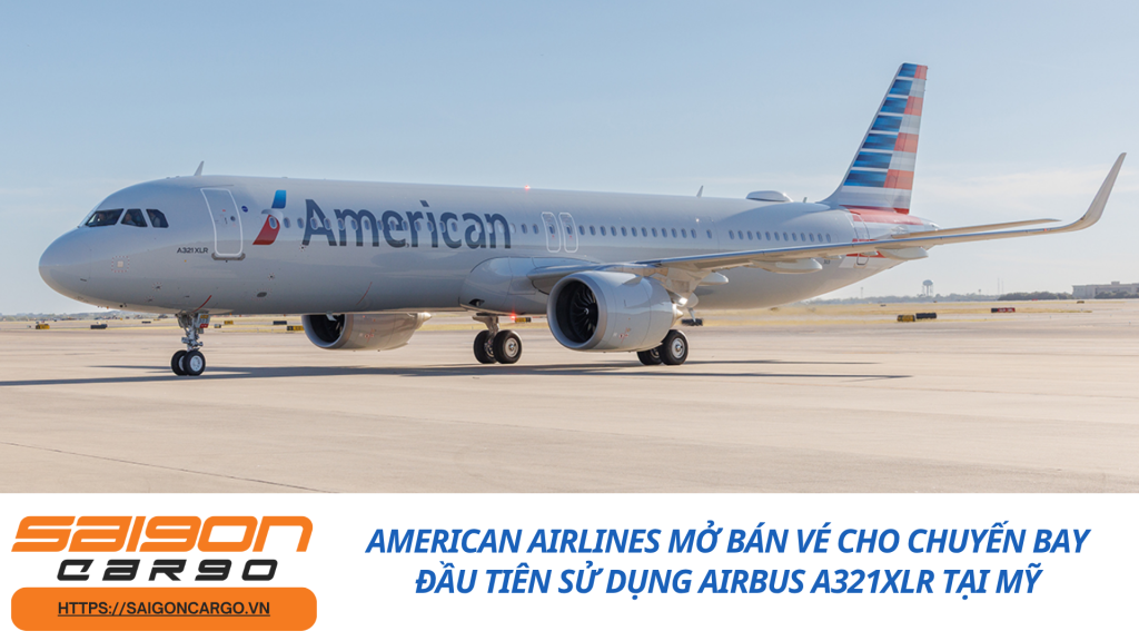 American Airlines mở bán vé cho chuyến bay đầu tiên sử dụng Airbus A321XLR tại Mỹ