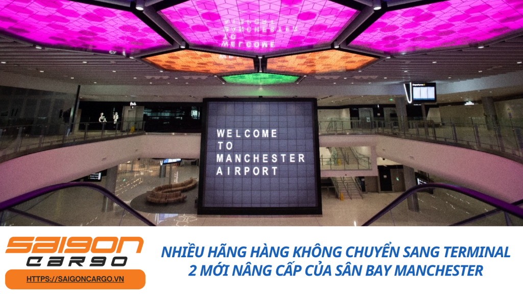Nhiều Hãng Hàng Không Chuyển Sang Terminal 2 Mới Nâng Cấp Của Sân Bay Manchester