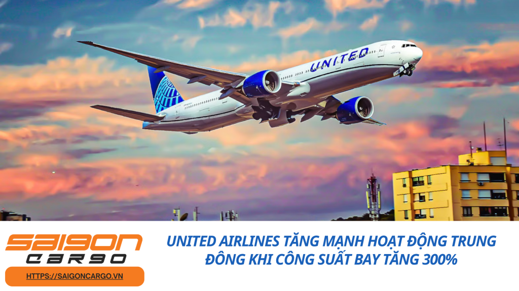 United Airlines Tăng Mạnh Hoạt Động Trung Đông Khi Công Suất Bay Tăng 300%