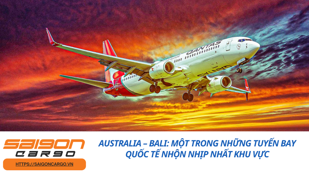Australia – Bali: Một Trong Những Tuyến Bay Quốc Tế Nhộn Nhịp Nhất Khu Vực