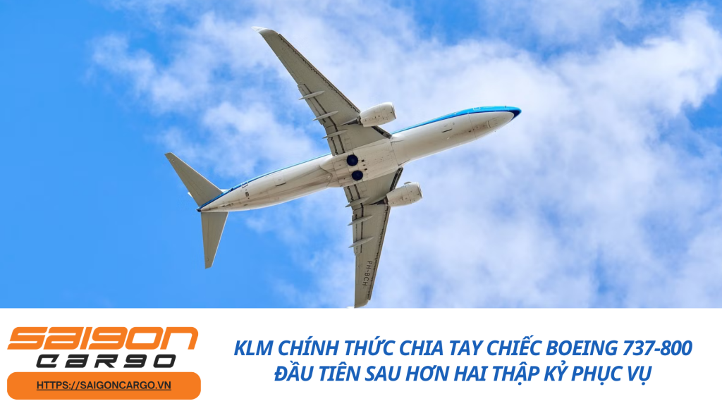 KLM Chính Thức Chia Tay Chiếc Boeing 737-800 Đầu Tiên Sau Hơn Hai Thập Kỷ Phục Vụ