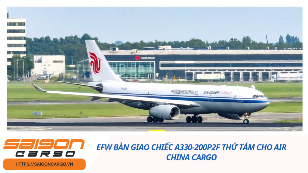 EFW bàn giao chiếc A330‑200P2F thứ tám cho Air China Cargo