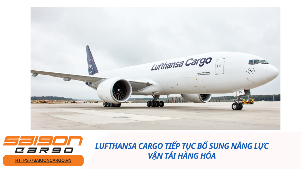 Lufthansa Cargo tiếp tục bổ sung năng lực vận tải hàng hóa
