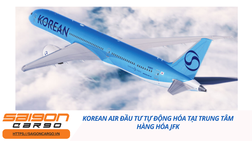 Korean Air đầu tư tự động hóa tại trung tâm hàng hóa JFK
