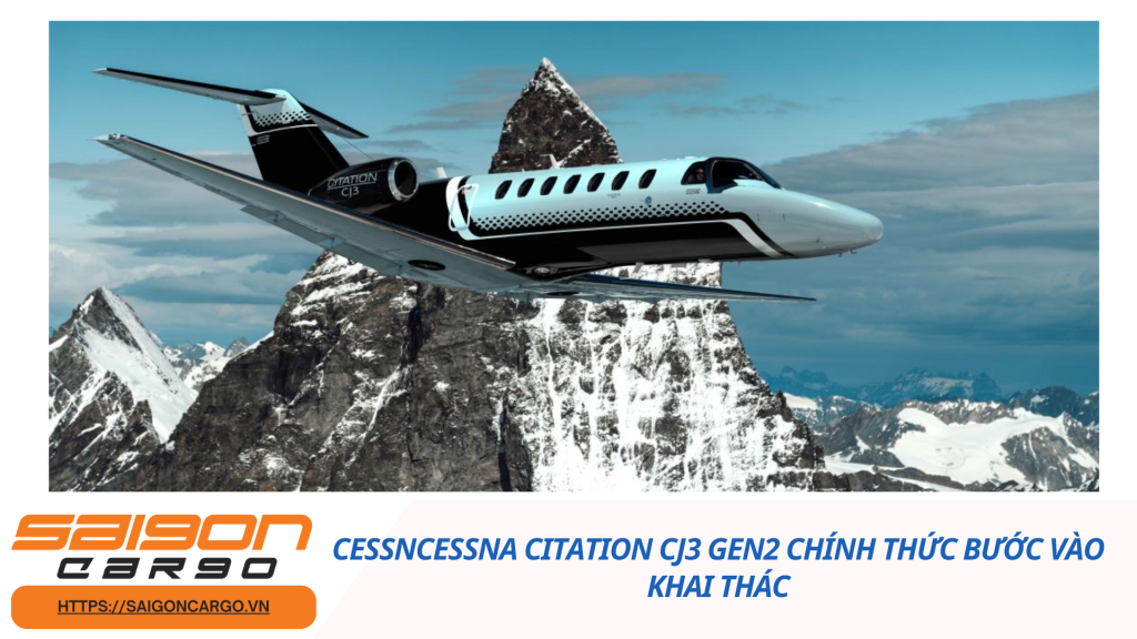Cessna Citation CJ3 Gen2 chính thức bước vào khai thác