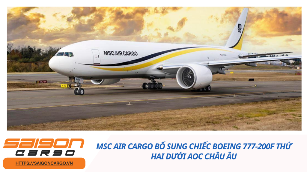 MSC Air Cargo bổ sung chiếc Boeing 777‑200F thứ hai dưới AOC châu Âu
