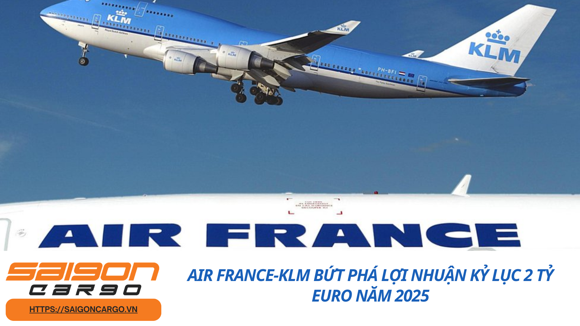 Air France-KLM bứt phá lợi nhuận kỷ lục 2 tỷ euro năm 2025