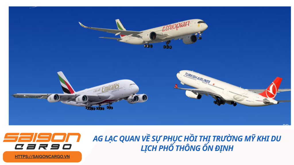 AG Lạc Quan Về Sự Phục Hồi Thị Trường Mỹ Khi Du Lịch Phổ Thông Ổn Định