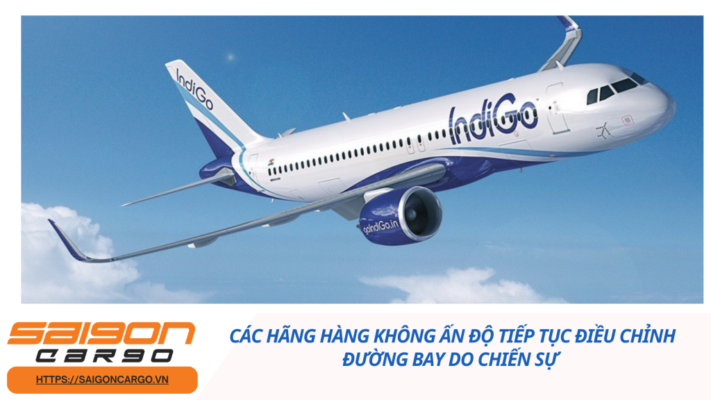 Các Hãng Hàng Không Ấn Độ Tiếp Tục Điều Chỉnh Đường Bay Do Chiến Sự 