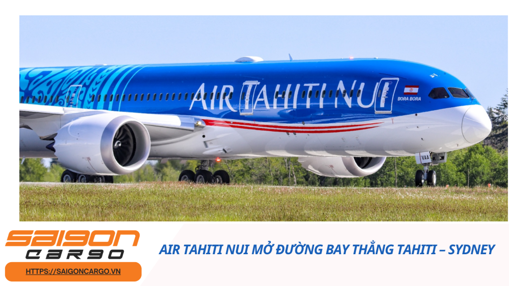 Air Tahiti Nui Mở Đường Bay Thẳng Tahiti – Sydney