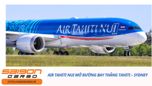 Air Tahiti Nui Mở Đường Bay Thẳng Tahiti – Sydney
